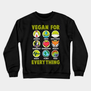 Vegan For Everything Crewneck Sweatshirt